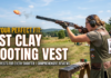 Best Clay Shooting Vest – Complete Guide for Beginners & Professionals Best Clay Shooting Vest