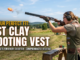 Best Clay Shooting Vest – Complete Guide for Beginners & Professionals Best Clay Shooting Vest
